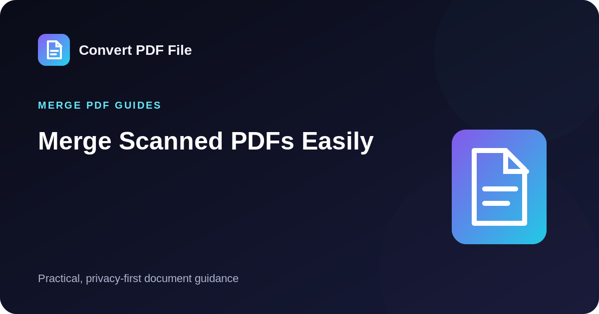 Merge Scanned PDFs Easily guide by Convert PDF File